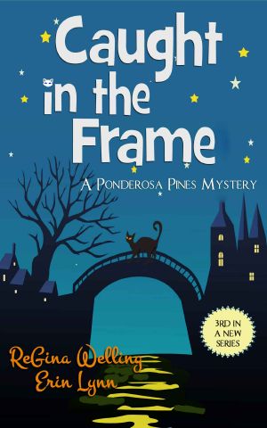 [Ponderosa Pines Cozy Mystery 03] • Caught in the Frame (Ponderosa Pines Cozy Mystery Series Book 3)